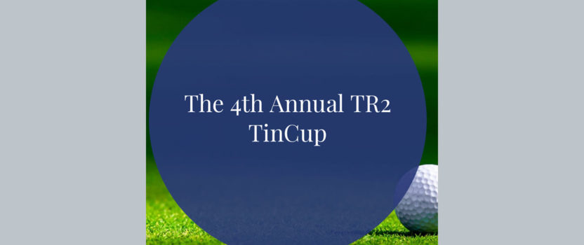 TR2 TinCup Charity Golf Tournament