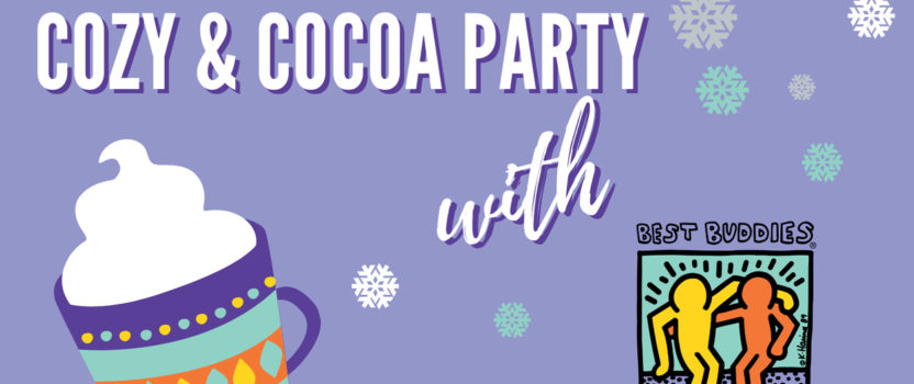 Best Buddies Cozy & Cocoa Party