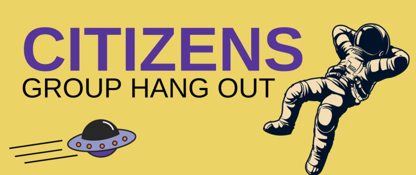 Citizens Group Hangout