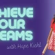 Citizens: Achieve Your Dreams with Hope Kiehl