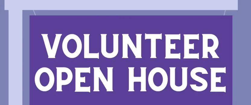 Monthly Volunteer Open House