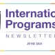 International Programs: June 2023 Newsletter