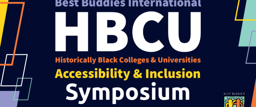 Best Buddies International Hosts Historic First HBCU Accessibility and Inclusion Symposium