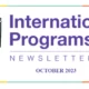 International Programs: October 2023 Newsletter