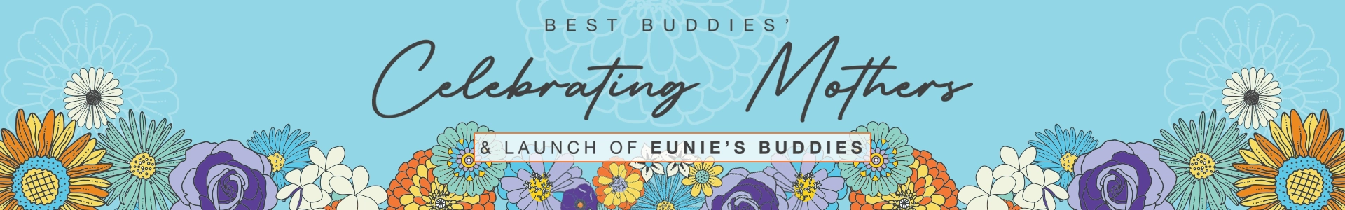 Celebrating Mothers and Launch of Eunie's Buddies