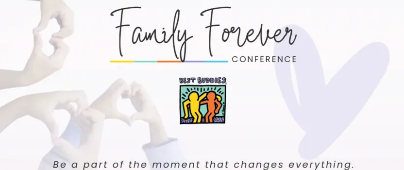 Best Buddies International Hosts Inaugural Family Forever Conference for Parents & Caregivers